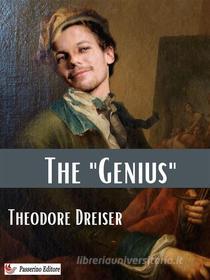 Ebook The "Genius" di Theodore Dreiser edito da Passerino