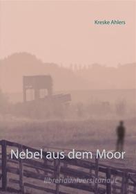 Ebook Nebel aus dem Moor di Kreske Ahlers edito da Books on Demand