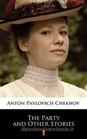 Libro Ebook The Party and Other Stories di Anton Pavlovich Chekhov di Ktoczyta.pl