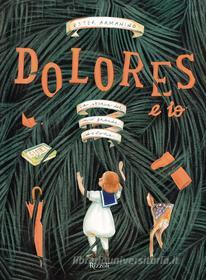 Ebook Dolores e io di Armanino Ester edito da Rizzoli