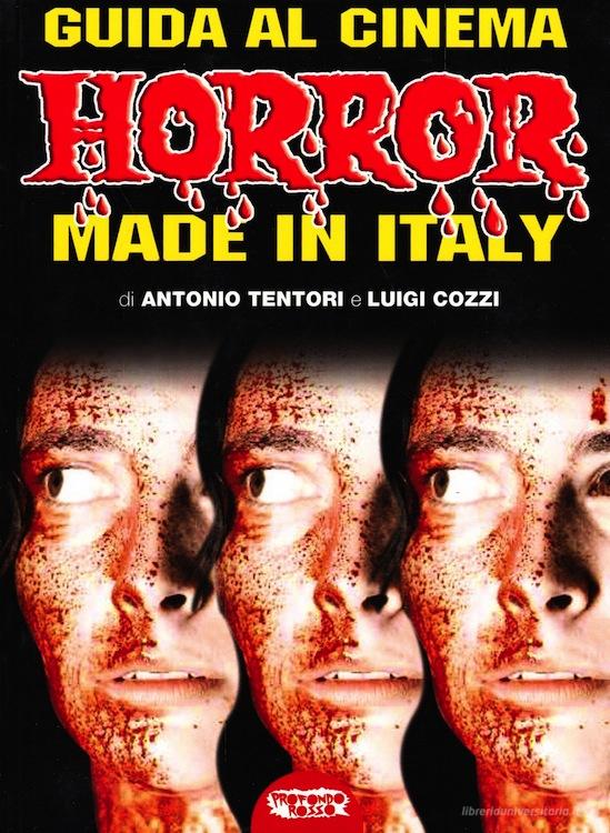 Ebook Guida al cinema horror made in Italy di Antonio Tenori e Luigi Cozzi edito da Profondo Rosso
