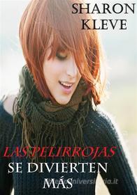 Libro Ebook Las Pelirrojas Se Divierten Más di Sharon Kleve di Sharon Kleve
