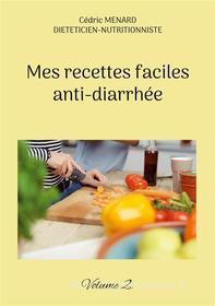 Ebook Mes recettes faciles anti-diarrhée di Cédric Menard edito da Books on Demand