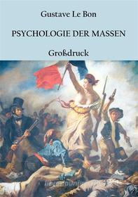 Ebook Psychologie der Massen di Gustave Le Bon edito da Books on Demand