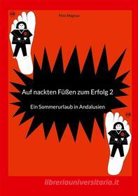 Ebook Auf nackten Füßen zum Erfolg 2 di Finn Magnus edito da Books on Demand