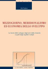 Ebook Mezzogiorno, meridionalismo ed economia dello sviluppo di Aldo Pugliese edito da Liguori Editore