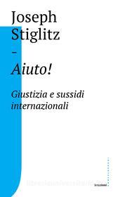 Ebook Aiuto! di Joseph Stiglitz edito da Castelvecchi