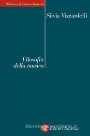 Ebook Filosofia della musica di Silvia Vizzardelli edito da Editori Laterza