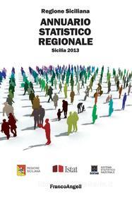 Ebook Annuario statistico regionale. Sicilia 2013 di Regione Siciliana edito da Franco Angeli Edizioni