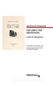 Ebook Per Libri e per Biblioteche di Gianfranco Dioguardi edito da Biblohaus