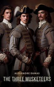 Ebook The Three Musketeers di Alexandre Dumas edito da Interactive Media