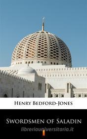 Ebook Swordsmen of Saladin di Henry Bedford-Jones edito da Ktoczyta.pl
