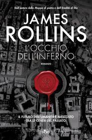 Ebook L' occhio dell'inferno di James Rollins edito da Casa editrice Nord