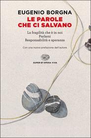 Ebook Le parole che ci salvano di Borgna Eugenio edito da Einaudi