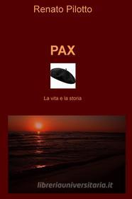 Libro Ebook PAX di Renato Pilotto di ilmiolibro self publishing