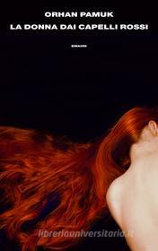 Ebook La donna dai capelli rossi di Pamuk Orhan edito da Einaudi
