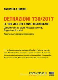 Ebook Detrazioni 730/2017 - Le 100 voci che fanno risparmiare di Antonella Donati edito da Fisco e Tasse Srl