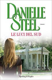 Ebook Le luci del sud di Steel Danielle edito da Sperling & Kupfer