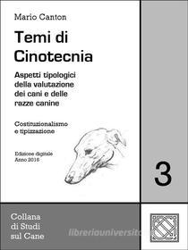 Ebook Temi di Cinotecnia 3 - Costituzionalismo e tipizzazione di Mario Canton edito da Mario Canton