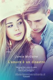 Ebook L' Amore è un disastro di Jamie McGuire edito da Garzanti