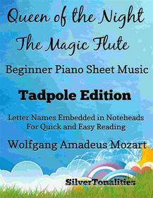 Ebook Queen of the Night Magic Flute Beginner Piano Sheet Music Tadpole Edition di SilverTonalities edito da SilverTonalities