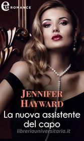 Ebook La nuova assistente del capo (eLit) di Jennifer Hayward edito da HarperCollins