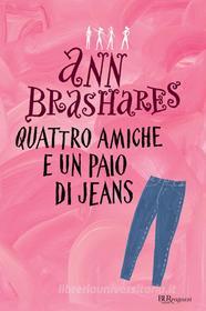 Ebook Quattro amiche e un paio di jeans di Brashares Ann edito da BUR