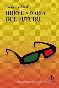 Ebook Breve storia del futuro di Jacques Attali edito da Fazi Editore