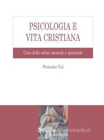 Ebook Psicologia e Vita Cristiana di Wenceslao Vial edito da EDUSC