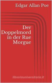 Ebook Der Doppelmord in der Rue Morgue di Edgar Allan Poe edito da Books on Demand