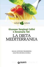 Ebook La dieta mediterranea di Sangiorgi Cellini Giuseppe, Toti Annamaria edito da Giunti