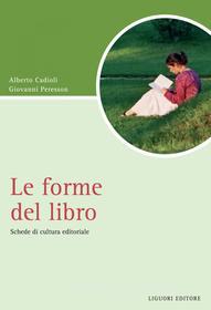 Ebook Le forme del libro di Alberto Cadioli, Giovanni Peresson edito da Liguori Editore