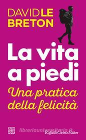 Ebook La vita a piedi di David Le Breton edito da Raffaello Cortina Editore