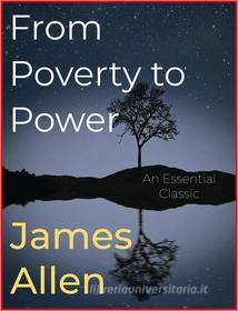 Ebook From Poverty to Power di James Allen edito da Andura Publishing