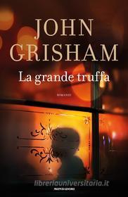 Ebook La grande truffa di Grisham John edito da Mondadori