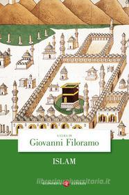 Ebook Islam di Giovanni Filoramo, Khaled Fouad Allam, Claudio Lo Jacono, Alberto Ventura edito da Editori Laterza
