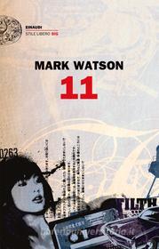 Ebook 11 (versione italiana) di Watson Mark edito da Einaudi