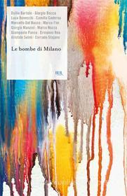 Ebook Le bombe di Milano di AA.VV. edito da BUR
