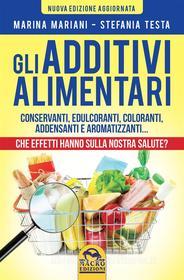 Ebook Gli Additivi Alimentari di Marina Mariani, Stefania Testa edito da Macro Edizioni