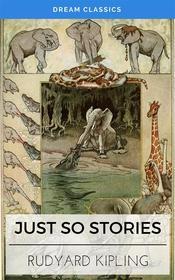 Ebook Just so Stories (Dream Classics) di Rudyard Kipling, Dream Classics edito da Adrien Devret