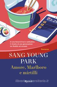 Ebook Amore, Marlboro e mirtilli di Park Sang Young edito da Rizzoli