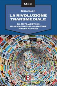 Ebook La rivoluzione transmediale di Erica Negri edito da Lindau