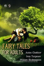 Ebook Fairy Tales for Adults di Anton Chekhov, William Shakespeare, Ivan Turgenev edito da Interactive Media