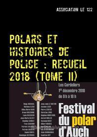Ebook Polars et histoires de police : Recueil 2018 di Association Le 122 edito da Books on Demand