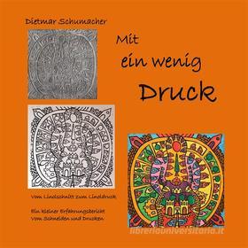 Ebook Mit ein wenig Druck di Dietmar Schumacher edito da Books on Demand