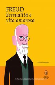 Ebook Sessualità e vita amorosa di Sigmund Freud edito da Newton Compton Editori