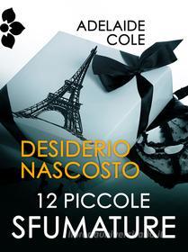 Ebook Desiderio nascosto di Adelaide Cole edito da HarperCollins Italia