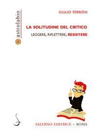Ebook La Solitudine del critico di Giulio Ferroni edito da Carocci Editore