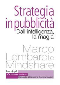 Ebook Strategia in pubblicità di Marco Lombardi, Mindshare edito da Franco Angeli Edizioni