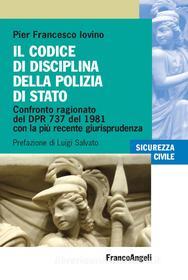 Ebook Il codice di disciplina della Polizia di Stato di Pier Francesco Iovino edito da Franco Angeli Edizioni